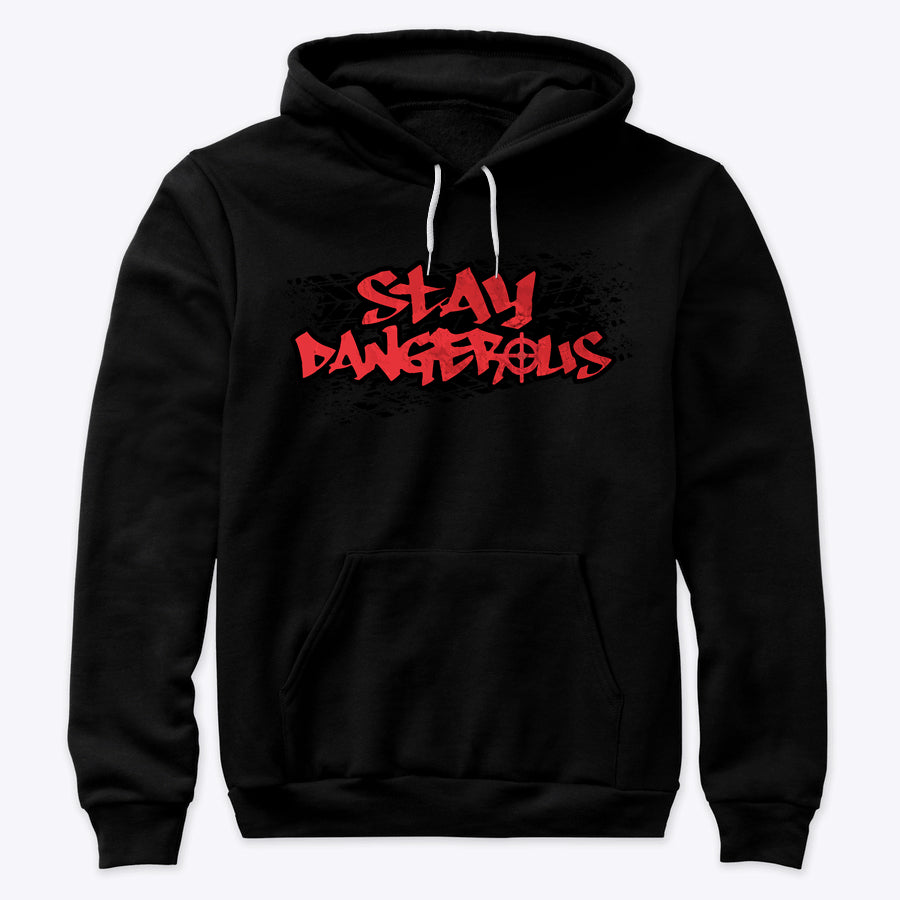 Stay Dangerous Hoodie