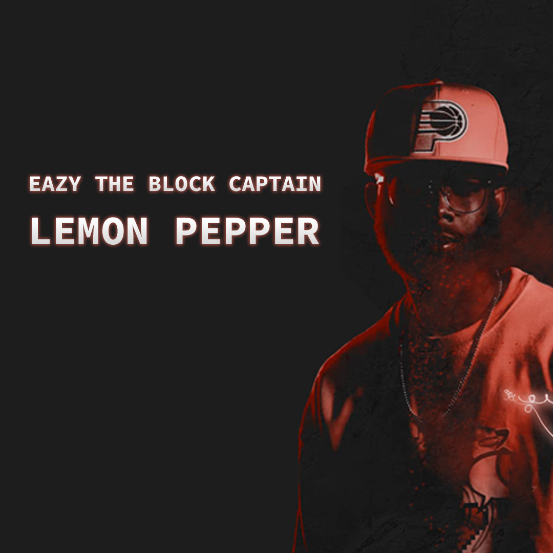 Eazy the Block Captain - Lemon Pepper